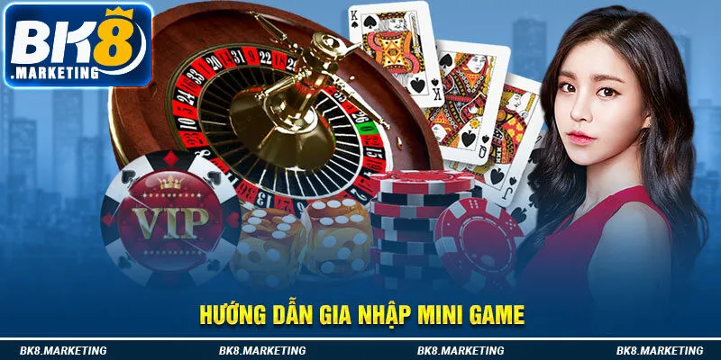 Hướng dẫn gia nhập mini game