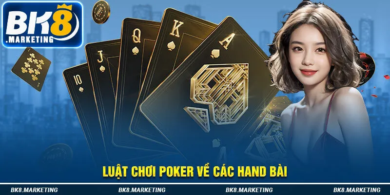 Luật chơi Poker về các hand bài